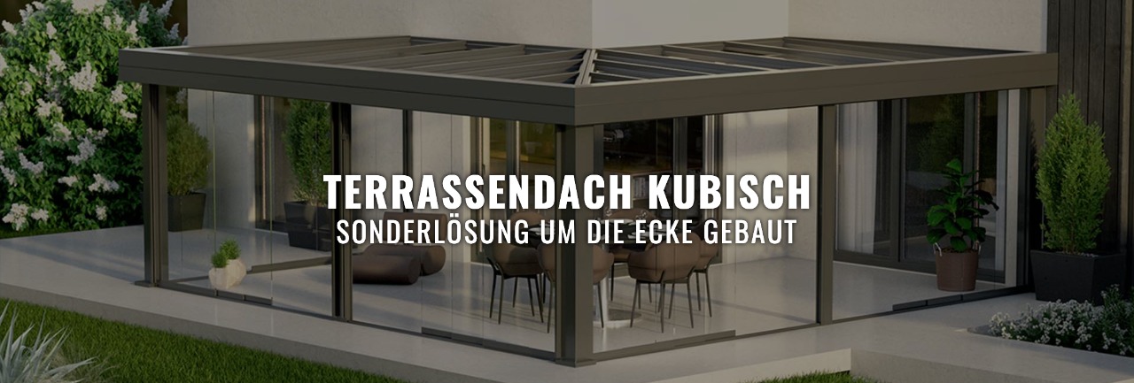 Terrassendach Kubisch Sonderlösung